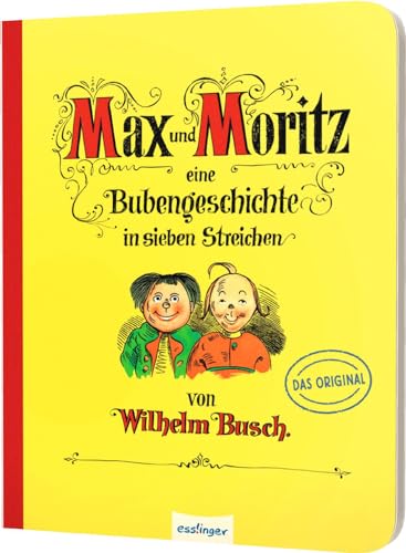 Max und Moritz – Eine Bubengeschichte in sieben Streichen: Pappe-Ausgabe | Bilderbuch-Klassiker von Esslinger Verlag